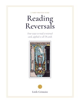 The cover of Reading Reversals, a printable tarot guide: four ways to read a reversed card, applied to all 78 cards, with the High Priestess shown upside down.